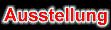 Ausstellung